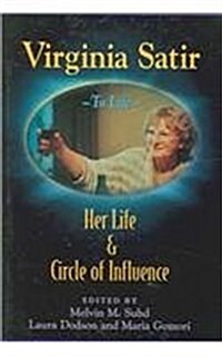 Virginia Satir: Her Life and Circle of Influence (Paperback)