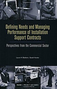 Defining Needs and Managing Performance of Installation Support Contracts: Perpesctives from the Commerical Sector (Paperback)