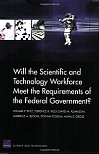 Will the Scientific and Technical Workforce Meet the Requirements of the Federal Goverment? (Paperback)