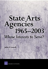 State Arts Agencies 1965-2003: Whose Interests to Serve (Paperback)