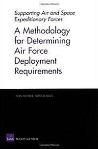 A Methodology for Determining Air Force Deployment Requirements (Paperback)