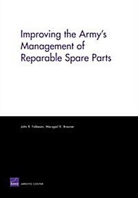 Improving the Armys Management of Reparable Spare Parts (Paperback)