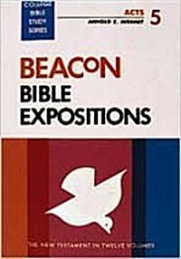 Beacon Bible Expositions, Volume 5: Acts (Hardcover)