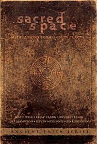 Sacred Space: Meditations for Common Places (Paperback)