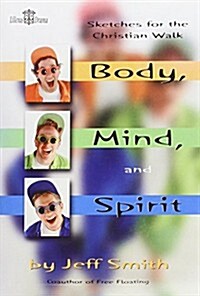 Body, Mind, and Spirit, Sketch Book: Sketches for the Christian Walk (Paperback)