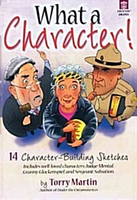 What a Character!: 14 Character-Building Sketches (Paperback)