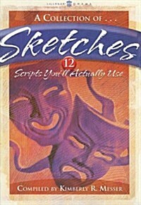 A Collection of Sketches: 12 Scripts Youll Actually Use (Paperback)
