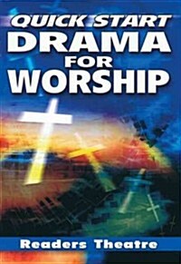 Quick Start Drama for Worship: Readers Theatre (Paperback)