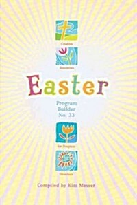 Easter Program Builder No. 33: Creative Resources for Program Directors (Paperback)