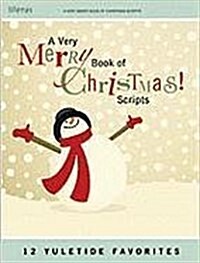 A Very Merry Book of Christmas Scripts: 12 Yuletide Favorites (Paperback)