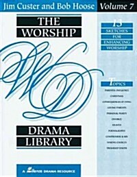 The Worship Drama Library - Volume 7: 13 Sketches for Enhancing Worship (Paperback)