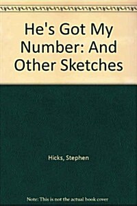 Hes Got My Number: And Other Sketches (Revised) (Paperback, Revised)