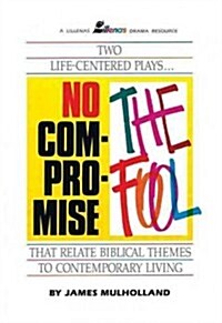 No Compromise and the Fool (Paperback)