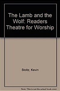 The Lamb and the Wolf: Readers Theatre for Worship (Paperback)