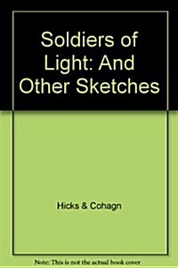 Soldiers of Light: And Other Sketches (Paperback)