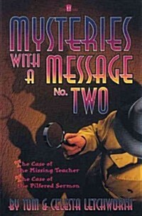 Mysteries with W Message No. 2: The Case of the Missing Teacher the Case of the Pilfered Sermon (Paperback)