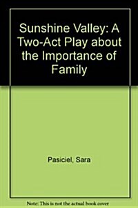 Sunshine Valley: A Two-Act Play about the Importance of Family (Paperback)