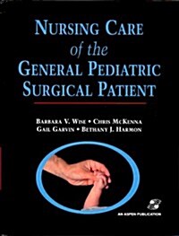 Nursing Care of the General Pediatric Surgical Patient (Hardcover)
