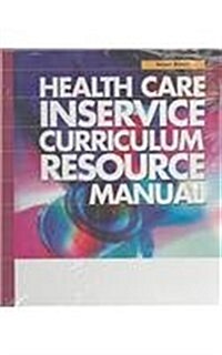 Health Care Inservice Curriculum Resource Manual (Loose Leaf, 2nd)