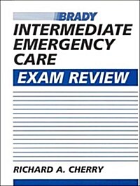 Intermediate Emergency Care Exam Review (Paperback)