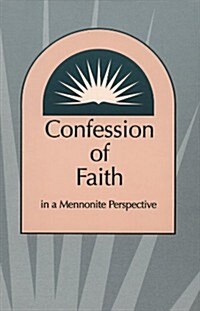 Confession of Faith in a Mennonite Perspective (Paperback)