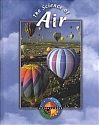 The Science of Air (Library Binding)