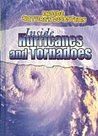 Inside Hurricanes and Tornadoes (Library Binding)