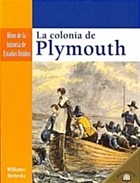 La Colonia de Plymouth (the Settling of Plymouth) (Paperback)