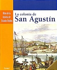 La Colonia de San Agust? (the Settling of St. Augustine) (Paperback)