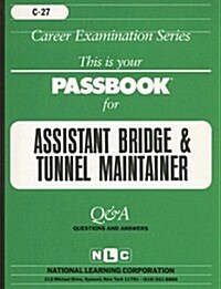 Assistant Bridge and Tunnel Maintainer: Passbooks Study Guide (Paperback)