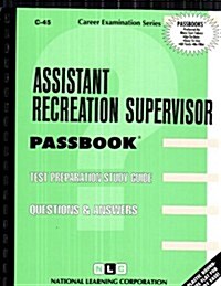 Assistant Recreation Supervisor: Passbooks Study Guide (Spiral)