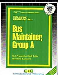 Bus Maintainer, Group A: Test Preparation Study Guide, Questions & Answers (Paperback)