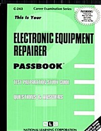 Electronic Equipment Repairer: Passbooks Study Guide (Spiral)
