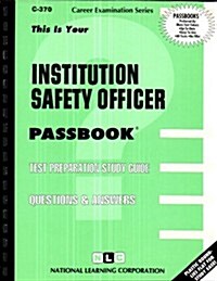 Institution Safety Officer: Test Preparation Study Guide, Questions & Answers (Paperback)
