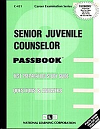 Senior Juvenile Counselor: Test Preparation Study Guide, Questions & Answers (Paperback)