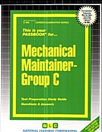 Mechanical Maintainer - Group C: Test Preparation Study Guide Questions and Answers (Paperback)