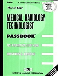 Medical Radiology Technologist: Test Preparation Study Guide Questions & Answers (Paperback)