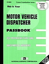 Motor Vehicle Dispatcher: Passbooks Study Guide (Paperback)