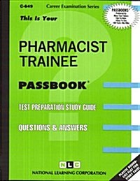 Pharmacist Trainee: Test Preparation Study Guide, Questions & Answers (Paperback)