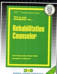 Rehabilitation Counselor: Test Preparatoin Study Guide Questions & Answers (Paperback)