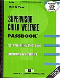 Supervisor (Child Welfare): Test Preparation Study Guide, Questions & Answers (Paperback)