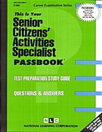 Senior Citizens Activities Specialist: Passbooks Study Guide (Spiral)