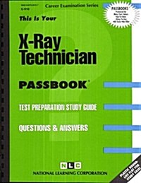 X-Ray Technician: Test Preparation Study Guide, Questions & Answers (Paperback)