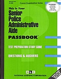 Senior Police Administrative Aide: Test Preparation Study Guide (Paperback)