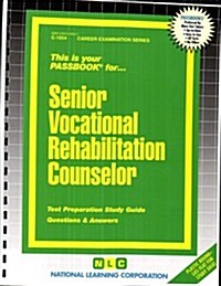 Senior Vocational Rehabilitation Counselor: Passbooks Study Guide (Spiral)