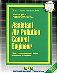 Assistant Air Pollution Control Engineer: Passbooks Study Guide (Spiral)