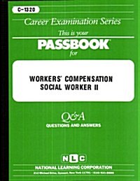 Workers Compensation Social Worker II: Passbooks Study Guide (Spiral)