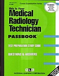 Medical Radiology Technician: Passbooks Study Guide (Spiral)