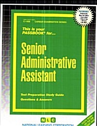 Senior Administrative Assistant: Test Preparation Study Guide, Questions & Answers (Paperback)