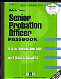 Senior Probation Officer: Test Preparation Study Guide, Questions & Answers (Paperback)